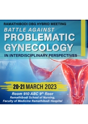 โครงการประชุมวิชาการ เรื่อง  Battle against Problematic Gynecology  with Interdisciplinary Perspectives